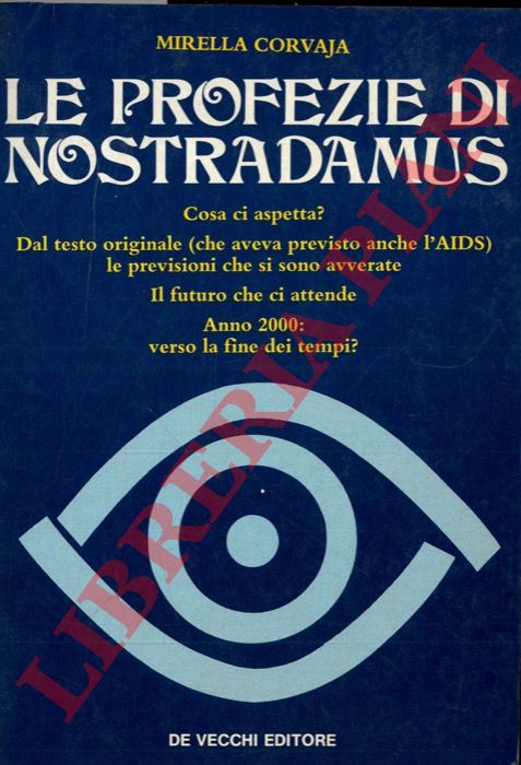 CORVAJA Mirella - - Le profezie di Nostradamus. Cosa ci riserba il futuro.