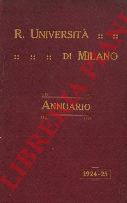 - - Regia Universit degli Studi di Milano. Annuario Anno Accademico da 1924/25 a 1932/33.