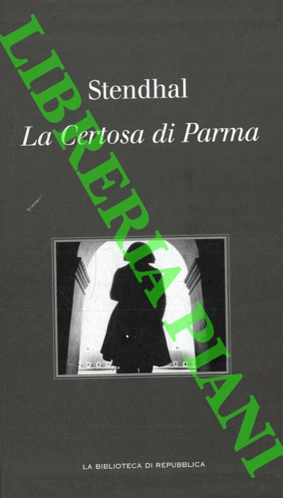 STENDHAL - - La Certosa di Parma.