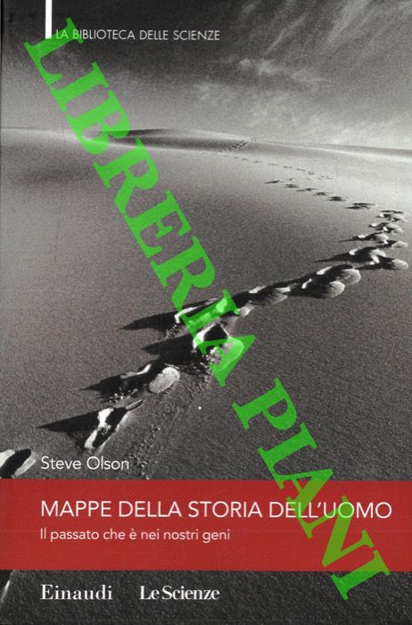 OLSON Steve - - Mappe della storia dell' uomo. Il passato che  nei nostri geni.