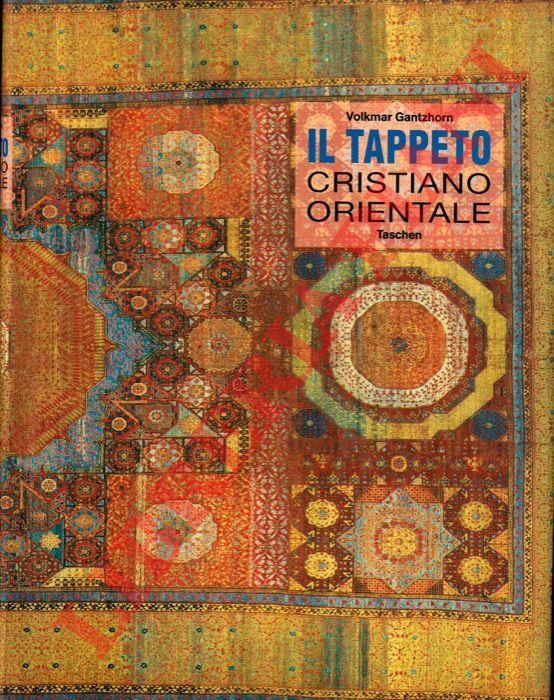 GANTZHORN Volkmar - - Il tappeto Cristiano Orientale. Sviluppo iconografico e iconografico delle origini fino al diciottesimo secolo.