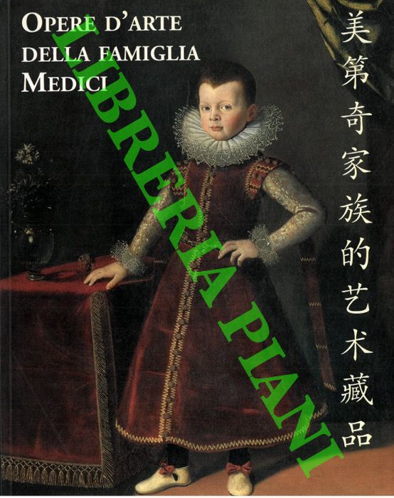 (LUCHINAT Acidini Cristina - SCALINI Mario) - - Opere d'arte della famiglia Medici.