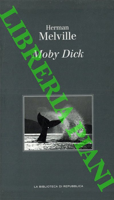 MELVILLE Herman - - Moby Dick.