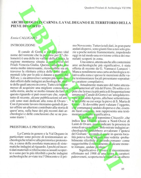 CALLIGARO Ennia - - Archeologia in Carnia: la Val Degano e il territorio della pieve di Gorto.