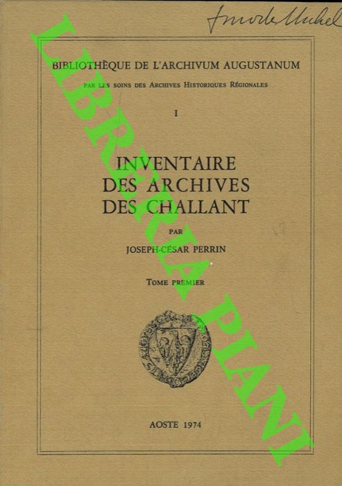 PERRIN Joseph-Csar - - Inventaire des Archives des Challant. Tome premier.