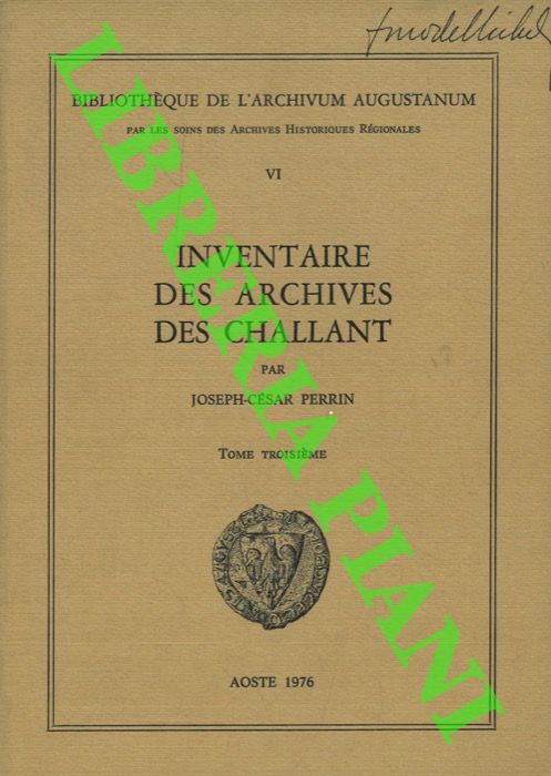 PERRIN Joseph-Csar - - Inventaire des Archives des Challant. Tome troisime.
