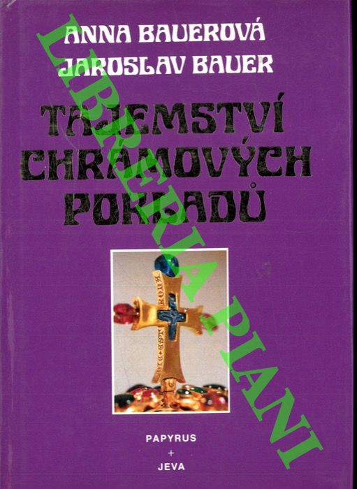 BAUEROVA Anna - BAUER Jaroslav - - Tajemstvi Chramovych Pokladu.