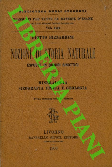 BIZZARRINI Giotto - - Nozioni di storia naturale esposte in quadri sinottici. III. Mineralogia, geografia, fisica e geologia.