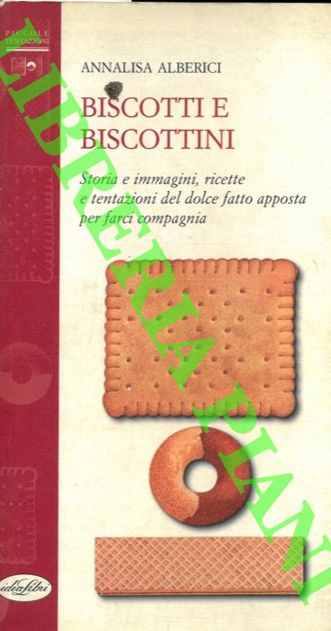 ALBERICI Annalisa - - Biscotti e biscottini.