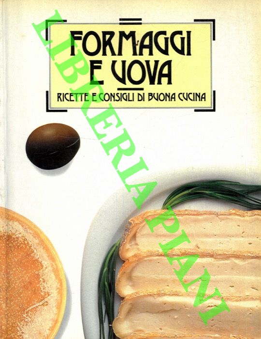 AA. VV. - - Formaggi e uova.