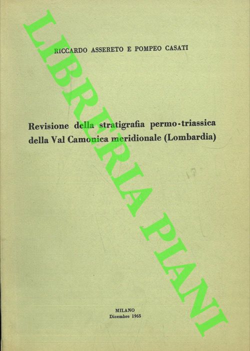 ASSERETO R. - CASATI P. - Revisione della strategia permo-triassica della Val Camonica Meridionale. (Lombardia).
