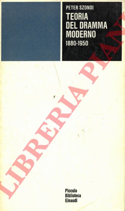 SZONDI Peter - - Teoria del dramma moderno. 1880 - 1950.
