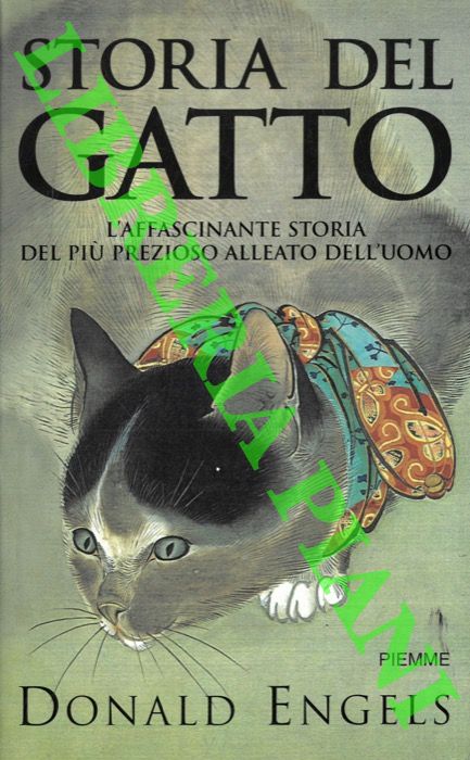ENGELS Donald - - Storia del gatto. L'affascinante storia del pi prezioso alleato dell'uomo.