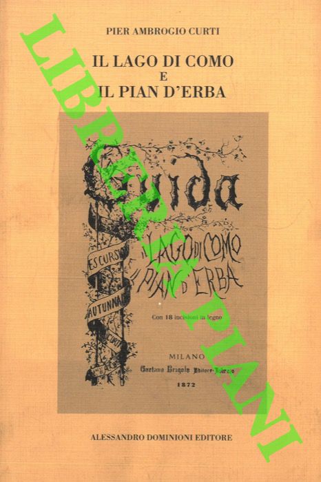CURTI Pier Ambrogio - - Il Lago di Como e il Pian d'Erba. Escursioni autunnali.