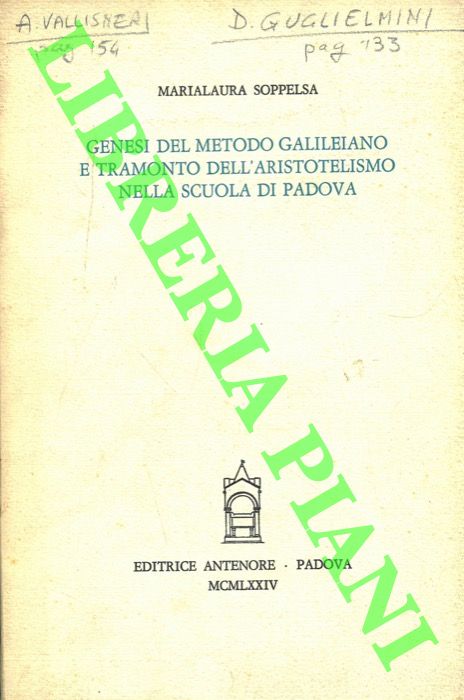SOPPELSA Marialaura - - Genesi del metodo galileiano e tramonto dell'aristotelismo nella Scuola di Padova.