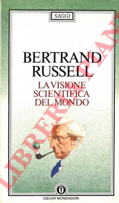 RUSSELL Bertrand - - La visione scientifica del mondo.