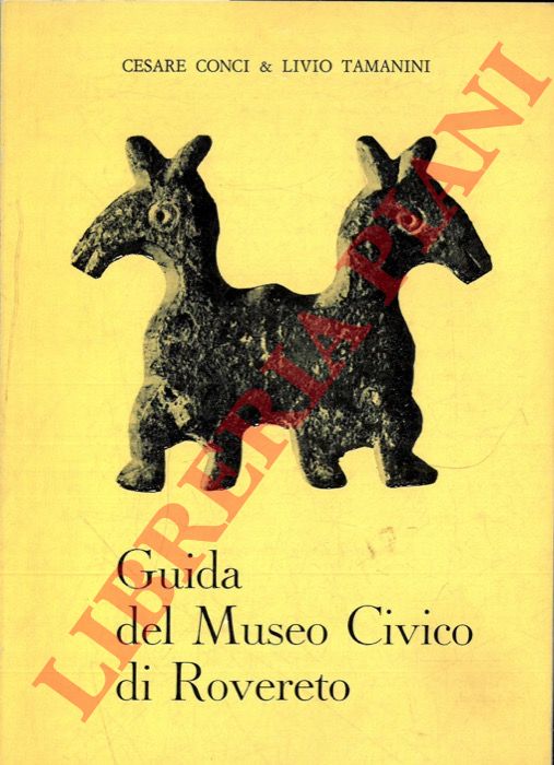 CONCI Cesare - TAMANINI Livio - - Guida del Museo Civico di Rovereto.