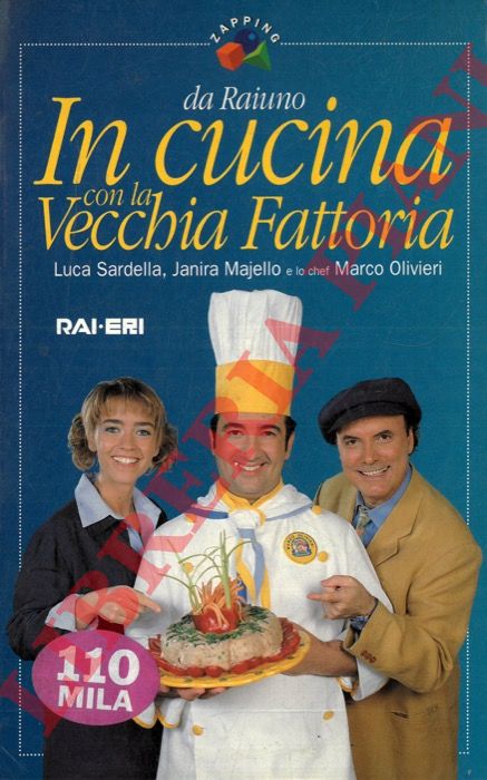 SARDELLA Luca - MAJELLO Janira - OLIVIERI Marco - - In cucina con la Vecchia Fattoria.