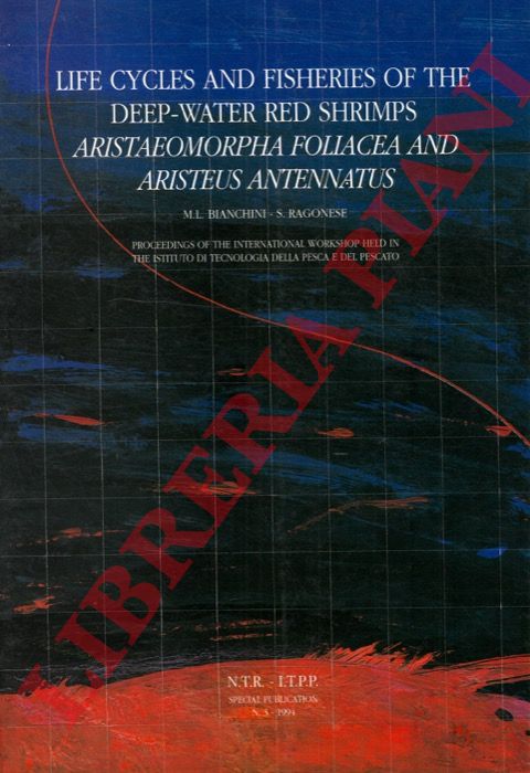 BIANCHINI M.L. - RAGONESE S. - - Life Cycles and Fisheries of the Deep-Water Red Shrimps Aristaeomorpha Foliacea and Aristeus Antennatus.