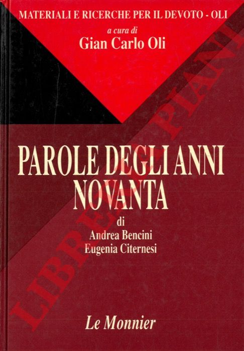 BENCINI Andrea - CITERNESI Eugenia - - Parole degli Anni Novanta.