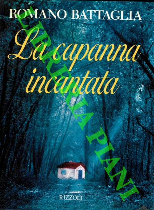 BATTAGLIA Romano - - La capanna incantata.