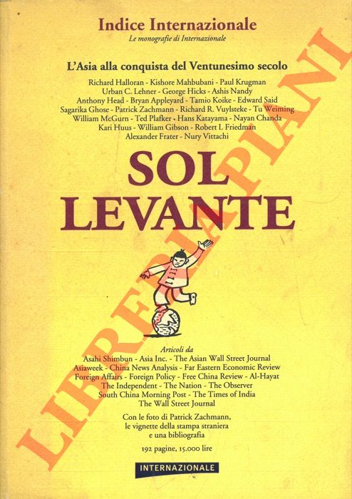 - - Sol Levante. L'Asia alla conquista del Ventunesimo secolo.