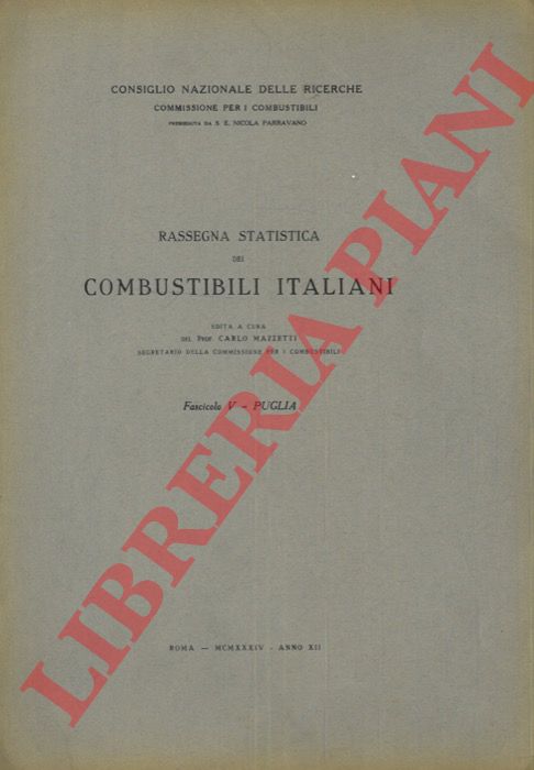(MAZZETTI Carlo) - - Rassegna statica dei combustibili italiani. Puglia. Fasc. V.