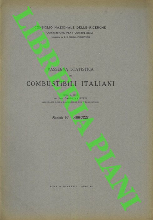 (MAZZETTI Carlo) - - Rassegna statica dei combustibili italiani. Abruzzi. Fasc. VI.