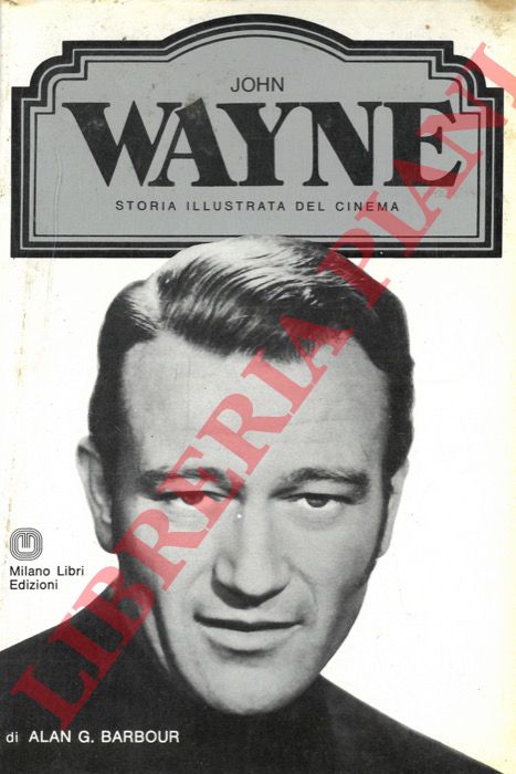 BARBOUR Alan G. - - John Wayne.