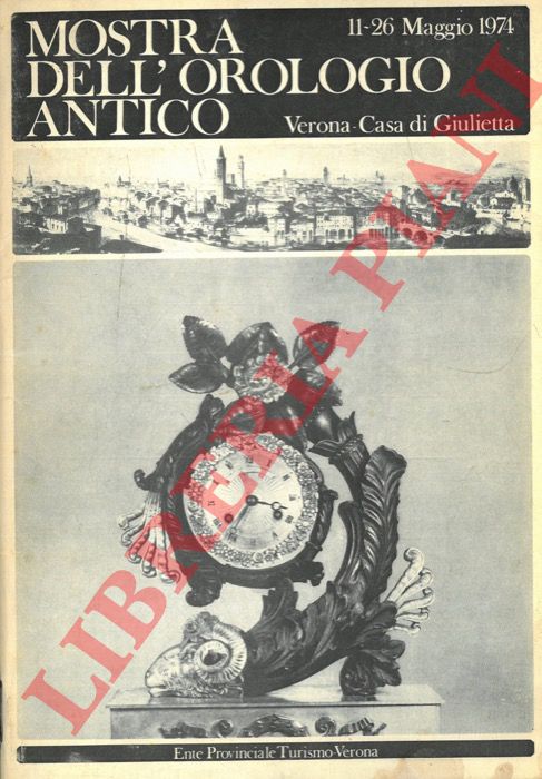 - - Nella mostra di Verona La storia dell'orologio antico.