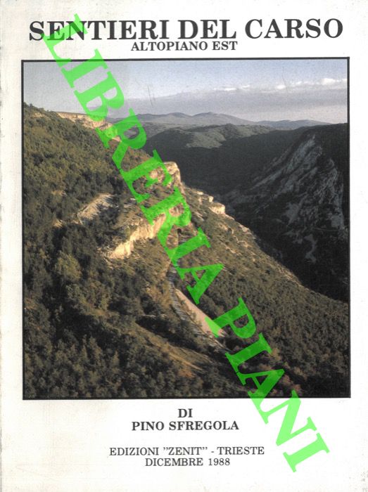 SFREGOLA Pino - - Sentieri del Carso - altopiano Est - del Capriolo - della Cinciallegra - della Salamandra - Alice.
