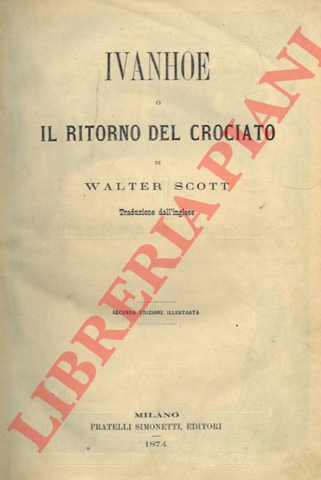 SCOTT Walter - - Ivanhoe o il ritorno del crociato.