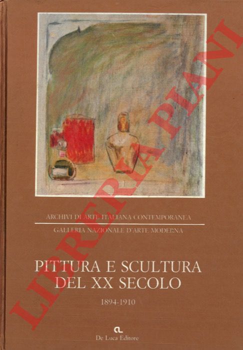 (DE MARCHIS Giorgio) - - Galleria Nazionale d'Arte Moderna. Pittura e scultura del XX secolo. 1894-1910.