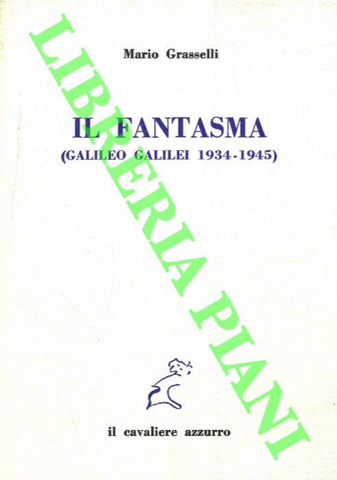 GRASSELLI Mario - - Il fantasma (Galileo Galilei 1934-1945) .