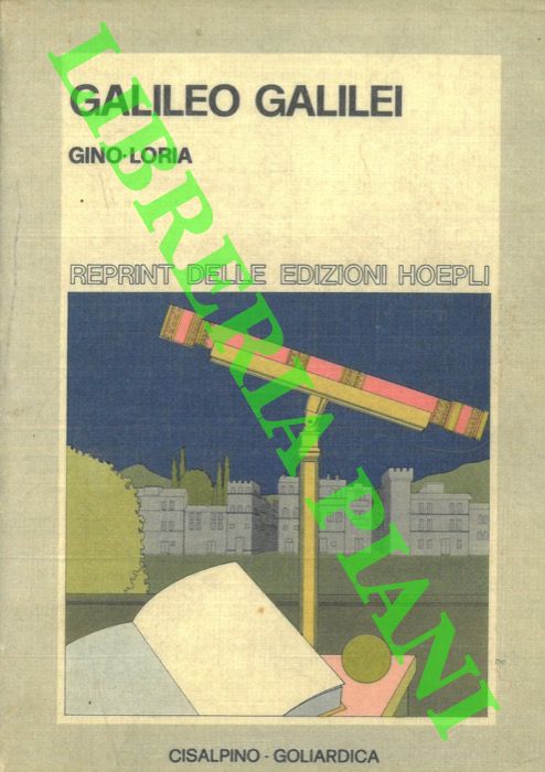 LORIA Gino - - Galileo Galilei.