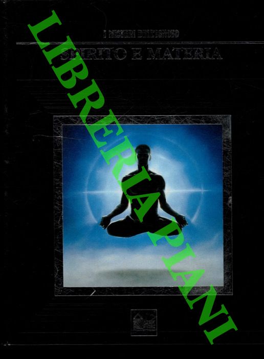(Redattori delle Edizioni Time-Life) - - Spirito e materia.