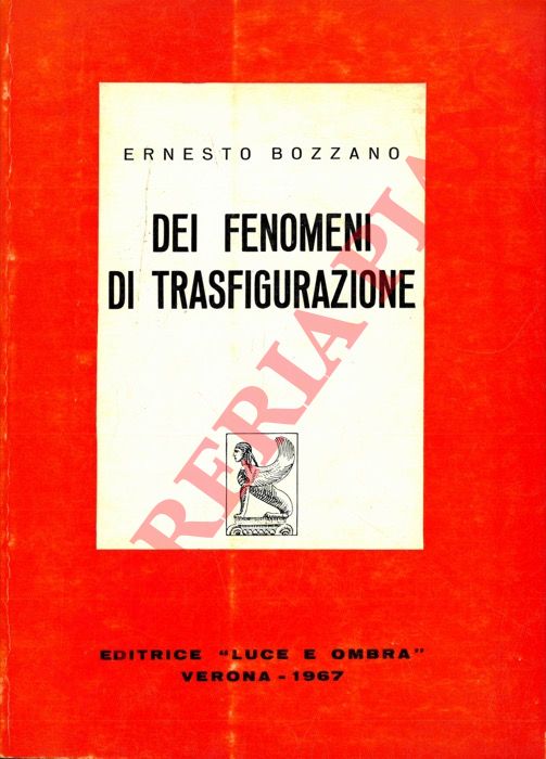 BOZZANO Ernesto - - Dei fenomeni di trasfigurazione.