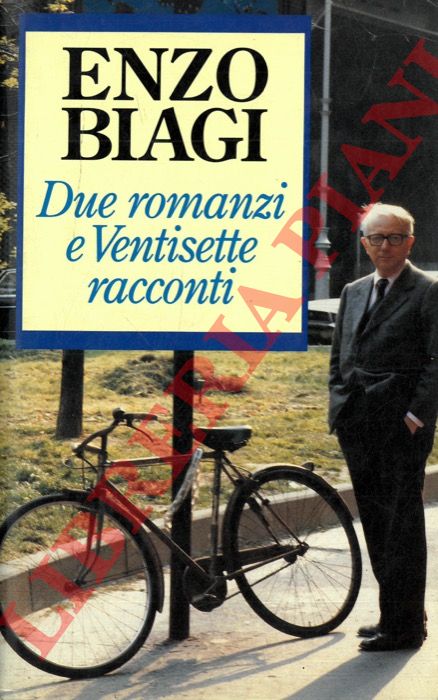 BIAGI Enzo - - Due romanzi e Ventisette racconti.