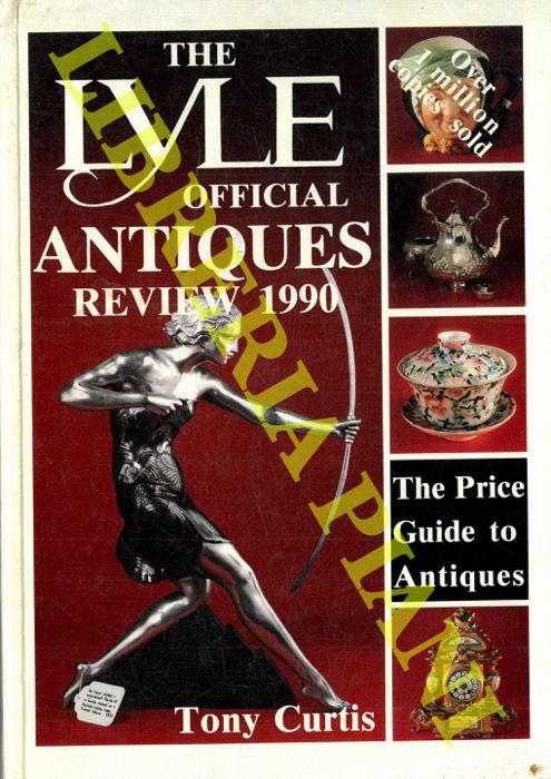 (CURTIS Tony) - - The Lyle Official Antiques Review 1990.