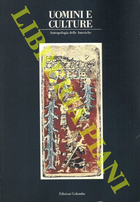 (RIGOLI Aurelio) - - Uomini e culture. Antropologia delle Americhe.