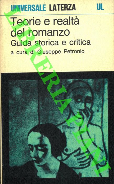 PETRONIO Giuseppe - - Teorie e realt del romanzo. Guida storica e critica.