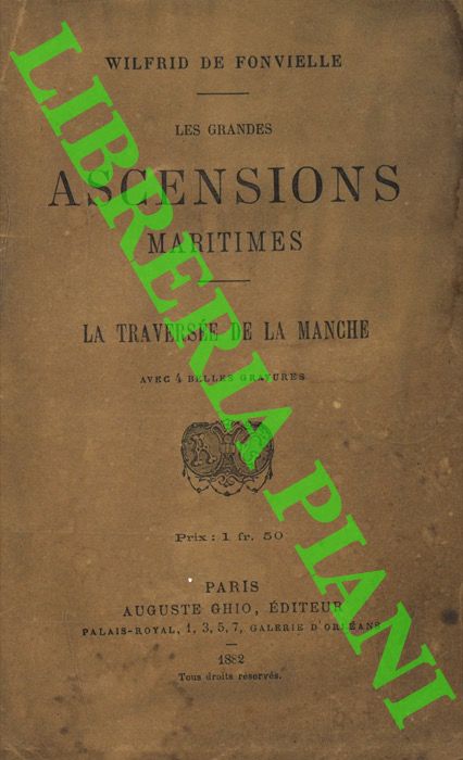 DE FONVIELLE Wilfrid - - Les grandes ascensions  maritimes.  La traverse de la manche.