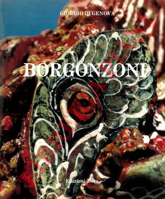 DI GENOVA Giorgio - - Aldo Borgonzoni. L'informazione: le maschere del potere. Galleria del Circolo Artistico 