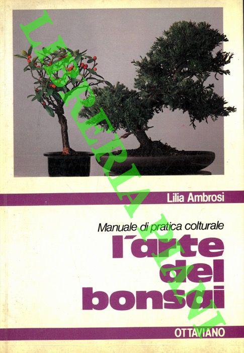 AMBROSI Lilia - - L'arte del bonsai. Manuale di pratica colturale.
