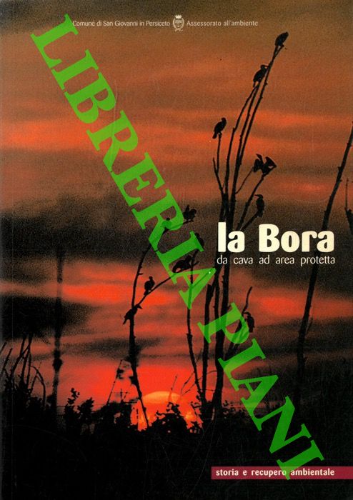 AA.VV. - - La Bora da cava ad area protetta.