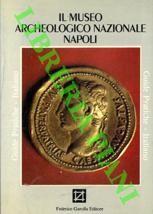 AA. VV. - - Il Museo Archeologico Nazionale di Napoli.