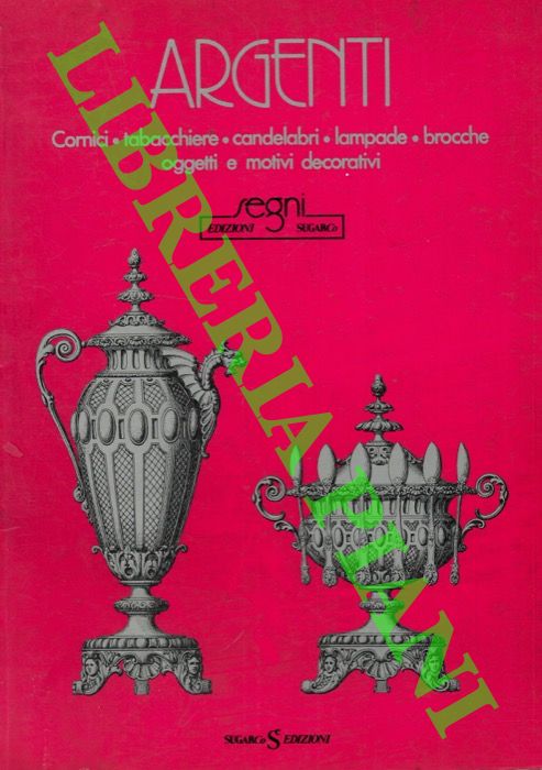 - - Argenti. Cornici - tabaccherie - lampade - brocche - oggetti e motivi decorativi.