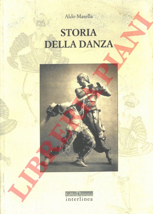 MASELLA Aldo - - Storia della danza.