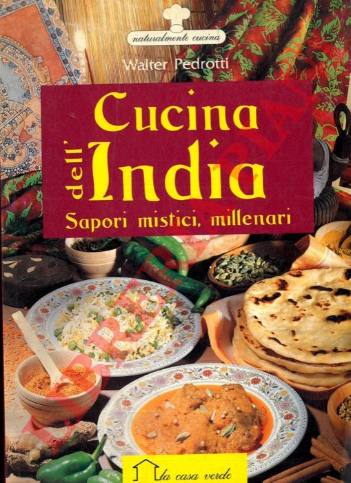 PEDROTTI Walter - - Cucina dell'India. Sapori mistici, millenari.