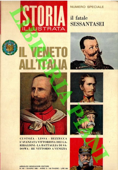 - - Il Veneto all'Italia. Il fatale sessantasei.